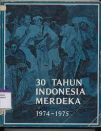 30 Tahun Indonesia Merdeka 1974-1975