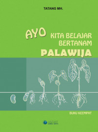 Ayo Kita Belajar Bertanam Palawija Buku Keempat
