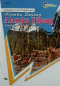 Alamku Sayang Alamku Hilang