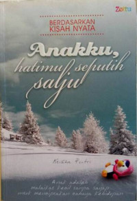 Anakku, Hatimu Seputih Salju