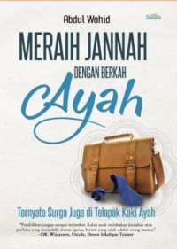 Meraih Jannah dengan Berkah Ayah