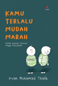 Image of Kamu Terlalu Mudah Marah