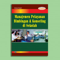 Manajemen Pelayanan Bimbingan dan Konseling di Sekolah