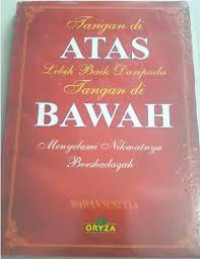 Image of Tangan di Atas lebih Baik Daripada Tangan di Bawah