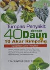 Image of Tumpas Penyakit dengan 40 Daun & 10 Akar Rimpang