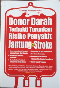 Donor Darah Terbukti Turunkan Risiko Penyakit Jantung dan Stroke
