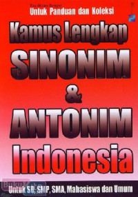 Kamus Lengkap Sinonim dan Antonim Indonesia