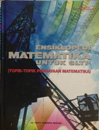 Ensiklopedi Matematika untuk SLTP (Topik-topik pengayaan Matematika)