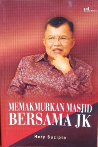 Memakmurkan Masjid Bersama JK