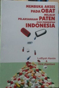 Membuka Akses pada Obat Melalui Pelaksanaan Paten oleh Pemerintah Indonesia