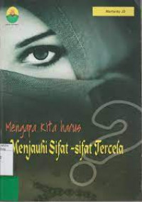 Mengapa Kita Harus Menjauhi Sifat-Sifat Tercela