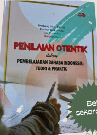 Penilaian Otentik dalam Pembelajaran Bahasa Indonesia