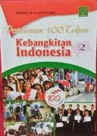 Perjalanan 100 Tahun Kebangkitan Indonesia