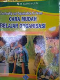 Leadership and Organization for Teens Cara Mudah Belajar Organisasi
