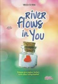 River Flows in You Kemana pun Engkau Berlari, Cinta Akan Tetap Kembali