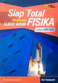 Siap Total Menghadapi Fisika Ujian Akhir untuk SMP/MTs KTSP 2006