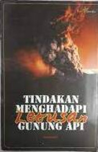 Tindakan Menghadapi Letusan Gunung Api
